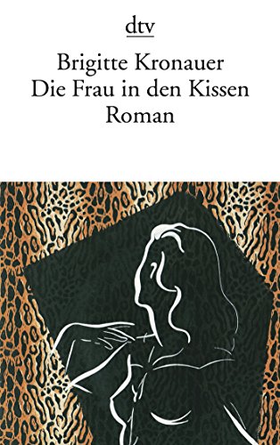 Die Frau in den Kissen: Roman von dtv Verlagsgesellschaft