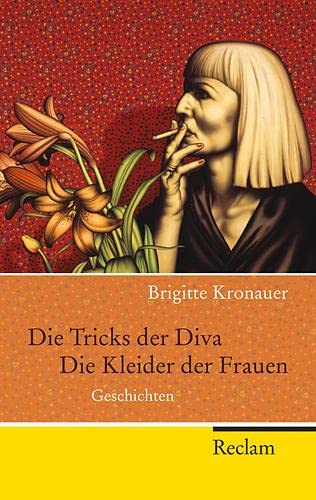 Die Tricks der Diva. Die Kleider der Frauen: Geschichten. Nachwort: Steinfeld, Thomas (Reclam Taschenbuch) von Reclam Philipp Jun.