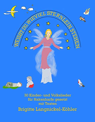 Weit du, wieviel Sternlein stehen...: 30 Kinder- und Volkslieder für Hakenharfe arrangiert von Bookmundo Direct