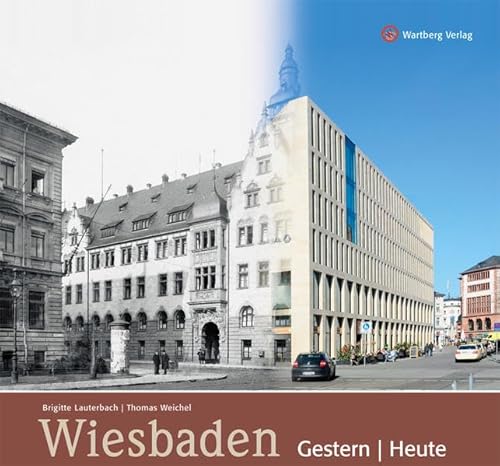 Wiesbaden - gestern und heute von Wartberg Verlag