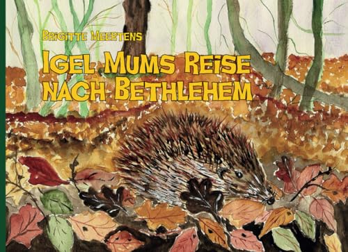 Igel Mums Reise nach Bethlehem von Papierfresserchens MTM-Verlag