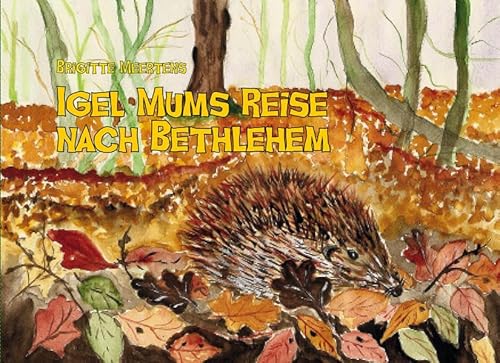 Igel Mums Reise nach Bethlehem von Papierfresserchens MTM-Verlag