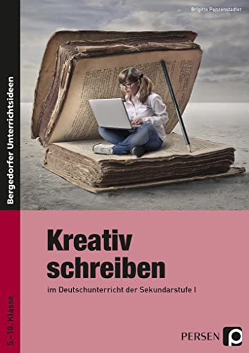 Kreativ schreiben: im Deutschunterricht der Sekundarstufe 1 (5. bis 10. Klasse) von Persen Verlag i.d. AAP