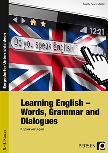 Learning English - Words, Grammar and Dialogues: (5. bis 8. Klasse): Kopiervorlagen 5.-8.Klasse