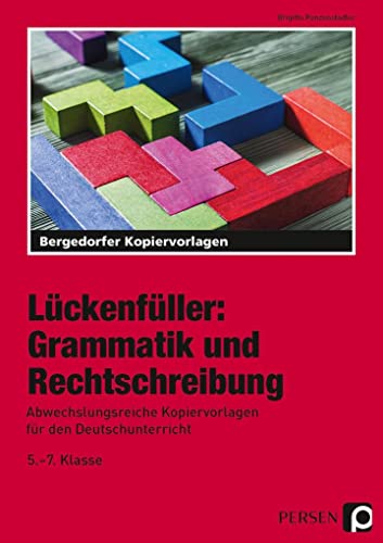 Lückenfüller: Grammatik und Rechtschreibung: Abwechslungsreiche Kopiervorlagen für den Deutschunterricht in der 5.-7. Klasse von Persen Verlag i.d. AAP