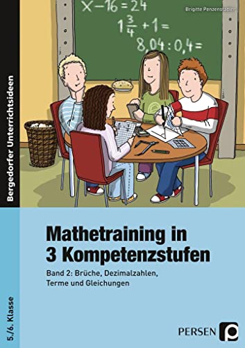 Mathetraining in 3 Kompetenzstufen - 5./6. Klasse: Band 2: Brüche, Dezimalzahlen, Terme und Gleichungen: Band 2: Terme und Gleichungen, Brüche, Dezimalbrüche 5./6. Klasse von Persen Verlag i.d. AAP