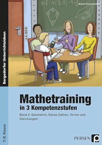 Mathetraining in 3 Kompetenzstufen - 7./8. Klasse: Band 2: Geometrie, Ganze Zahlen, Terme und Gleichungen von Persen Verlag i.d. AAP