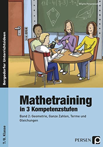 Mathetraining in 3 Kompetenzstufen - 7./8. Klasse: Band 2: Geometrie, Ganze Zahlen, Terme und Gleichungen von Persen Verlag i.d. AAP