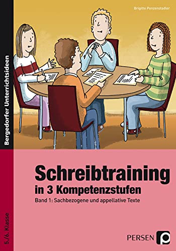 Schreibtraining in 3 Kompetenzstufen - Band 1: Sachbezogene und appellative Texte (5. und 6. Klasse) von Unbekannt