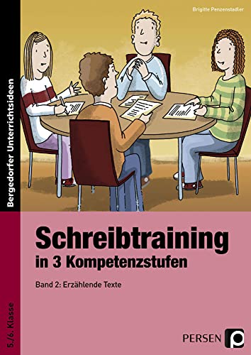 Schreibtraining in 3 Kompetenzstufen - Band 2: Erzählende Texte (5. und 6. Klasse)