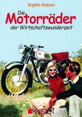 Die Motorräder der Wirtschaftswunderzeit von Podszun GmbH