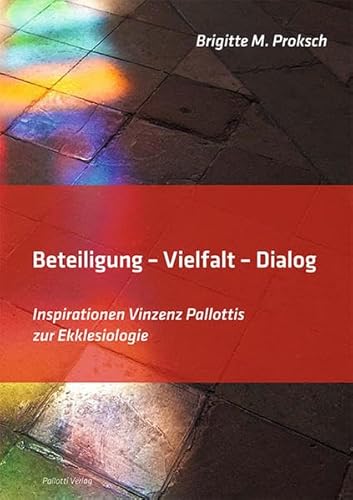 Beteiligung Vielfalt Dialog, Inspirationen Vinzenz Pallottis zur Ekklesiologie von Pallotti