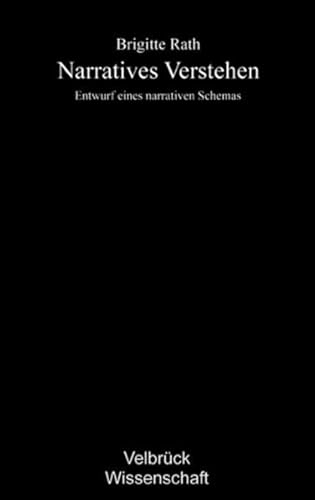 Narratives Verstehen: Entwurf eines narrativen Schemas