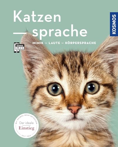 Katzensprache: Mimik, Laute, Körpersprache von Kosmos