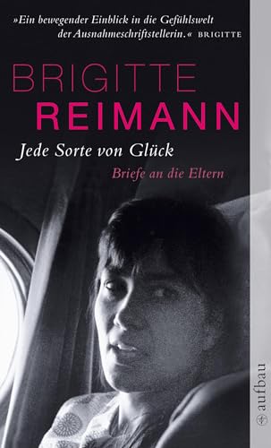Jede Sorte von Glück: Briefe an die Eltern