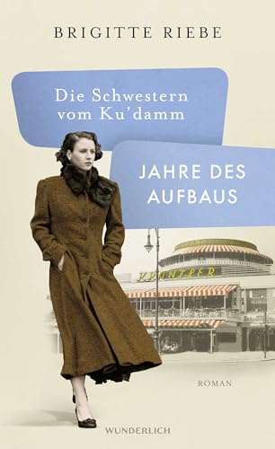 Die Schwestern vom Ku'damm: Jahre des Aufbaus von Wunderlich Verlag