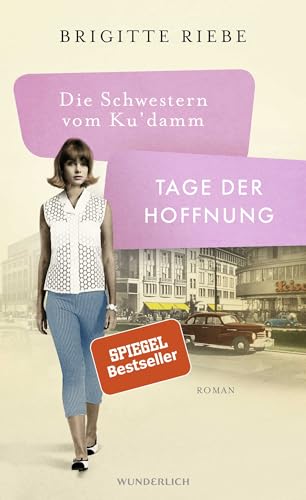 Die Schwestern vom Ku'damm: Tage der Hoffnung von Wunderlich Verlag