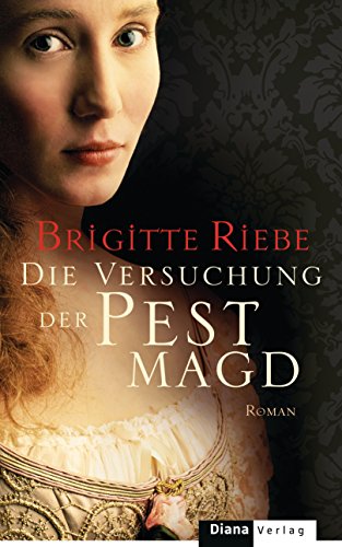 Die Versuchung der Pestmagd: Roman: Roman. Originalausgabe