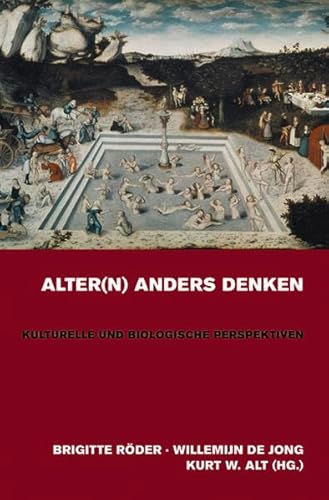 Alter(n) anders denken: Kulturelle und biologische Perspektiven (Kulturgeschichte der Medizin) von Böhlau Verlag Köln