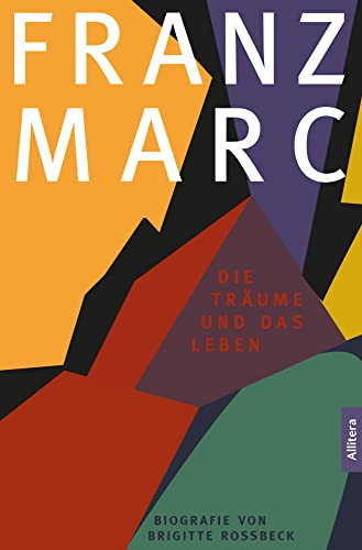 Franz Marc. Die Träume und das Leben. Biografie von Buch & media