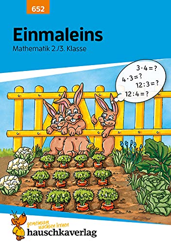 Mathe 2./3. Klasse Übungsheft - Einmaleins Das kleine 1x1, Zahlenrätsel, Rechnen üben. Wie im Unterricht Erklärungen mit Übungen und Lösungen (Forder- und Förderhefte, Band 652) von Hauschka Verlag