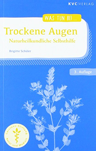 Trockene Augen: Naturheilkundliche Selbsthilfe (Was tun bei)