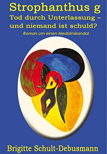 Strophanthus g - Tod durch Unterlassung - und niemand ist schuld?