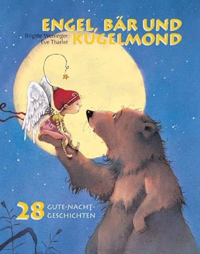 Engel, Bär und Kugelmond: 28 Gute-Nacht-Geschichten von MINEDITION
