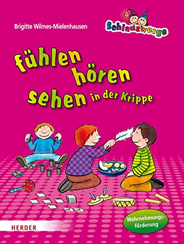 Fühlen, hören, sehen in der Krippe von Verlag Herder GmbH