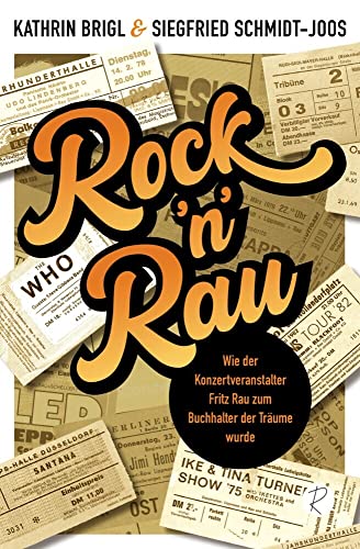 Rock’n’Rau: Wie der Konzertveranstalter Fritz Rau zum Buchhalter der Träume wurde von Reiffer, Andreas Verlag