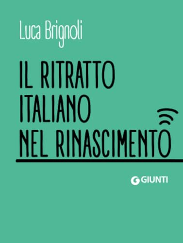 Il ritratto italiano nel Rinascimento (Dossier Pocket) von Giunti