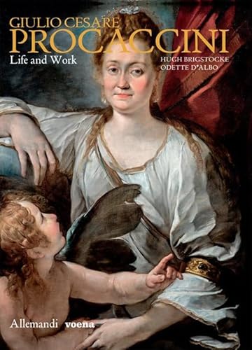 Giulio Cesare Procaccini. Life and works. Ediz. a colori (Varia)
