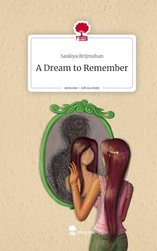 A Dream to Remember. Life is a Story - story.one von story.one publishing