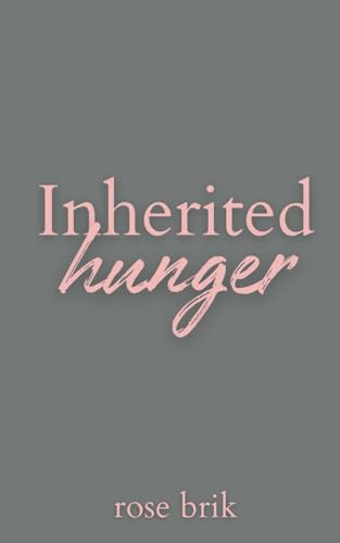 Inherited Hunger von Rose Brik