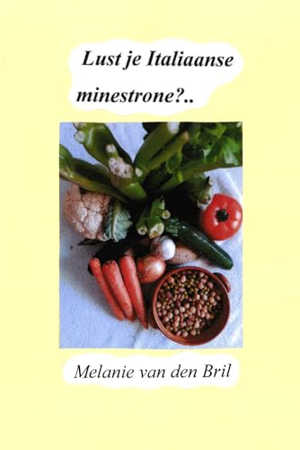 Lust je italiaanse minestrone?...: Wat doet een italiaanse poes als die in Belgie komt?... von Independently published