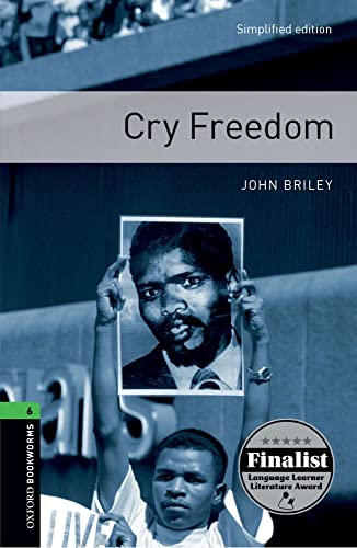 Oxford Bookworms Library: 10. Schuljahr, Stufe 6 - Cry Freedom: Reader: 10. Schuljahr, Stufe 3. Neubearbeitung