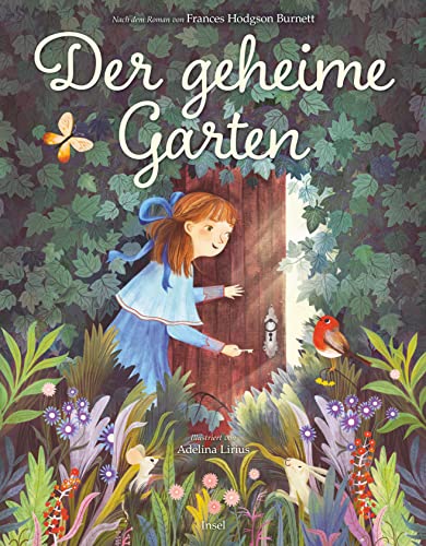 Der geheime Garten: Der berühmte Klassiker als wunderschönes Bilderbuch | ab 4 Jahre von Insel Verlag