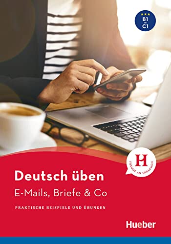 E-Mails, Briefe & Co: Praktische Beispiele und Übungen / Buch (deutsch üben Taschentrainer) von Hueber