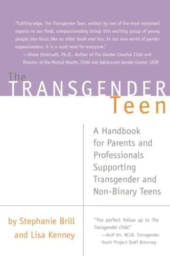 The Transgender Teen: A Handbook for Parents and Professionals Supporting Transgender and Non-Binary Teens von Cleis Press