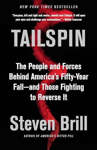 Tailspin: The People and Forces Behind America's Fifty-Year Fall--and Those Fighting to Reverse It von Vintage