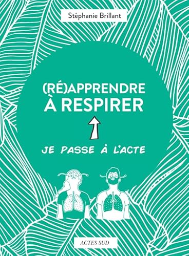 (Ré)apprendre à respirer von ACTES SUD