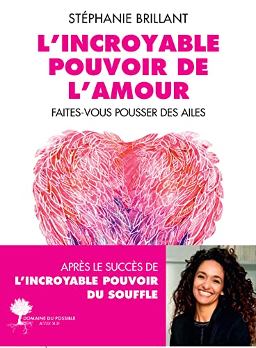 L'Incroyable Pouvoir de l'amour: Faîtes-vous pousser des ailes