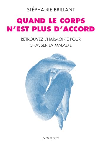 Quand le corps n'est plus d'accord von ACTES SUD