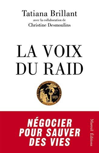 La Voix du Raid - Négocier pour sauver des vies La Voix du Raid - Négocier pour sauver des vies von MAREUIL EDITION