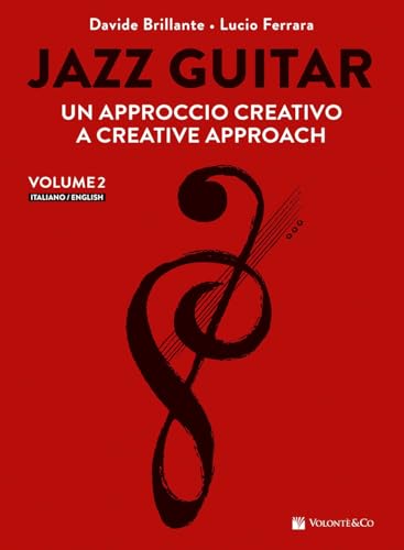 Jazz guitar. Un approccio creativo-A creative approach. Ediz. bilingue (Vol. 2) (Chitarra jazz) von Volontè & Co