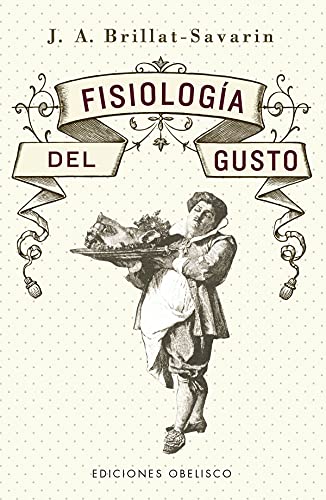 Fisiología del gusto (N.E.) (Salud y vida natural) von Obelisco