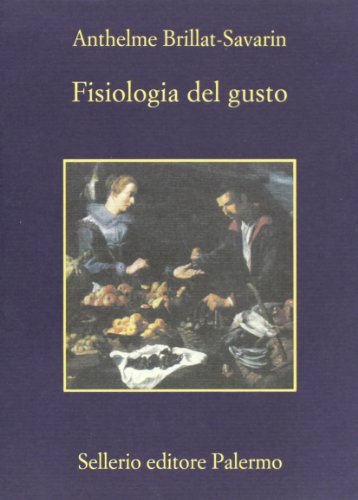 Fisiologia del gusto (La memoria) von Sellerio Editore Palermo