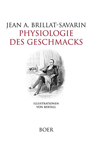 Physiologie des Geschmacks: oder Gedanken zur transzendenten Gastronomie von Books on Demand