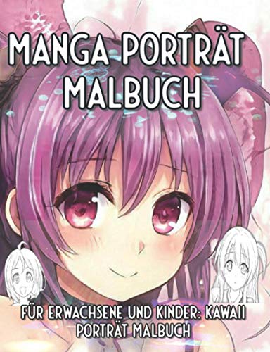 Manga Porträt Malbuch: Für Erwachsene und Kinder: Kawaii Porträt Malbuch. von Independently Published
