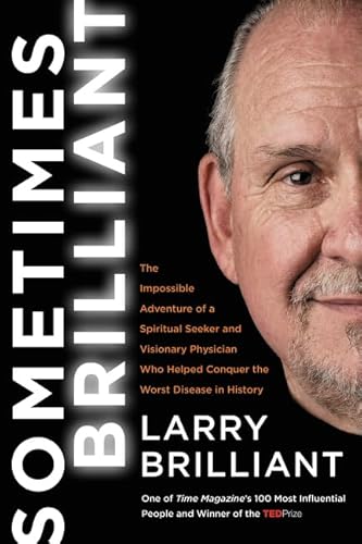 Sometimes Brilliant: The Impossible Adventure of a Spiritual Seeker and Visionary Physician Who Helped Conquer the Worst Disease in History von HarperOne